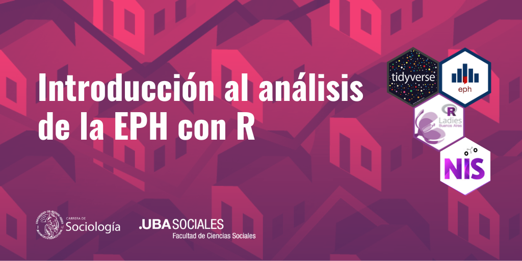 Introducci n Al An lisis De La EPH Con R En Sociales RLadies BA introducci-n-al-an-lisis-de-la-eph-con-r-en-sociales-rladies-ba